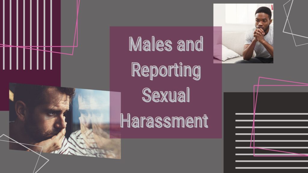 Males and Reporting Sexual Harassment