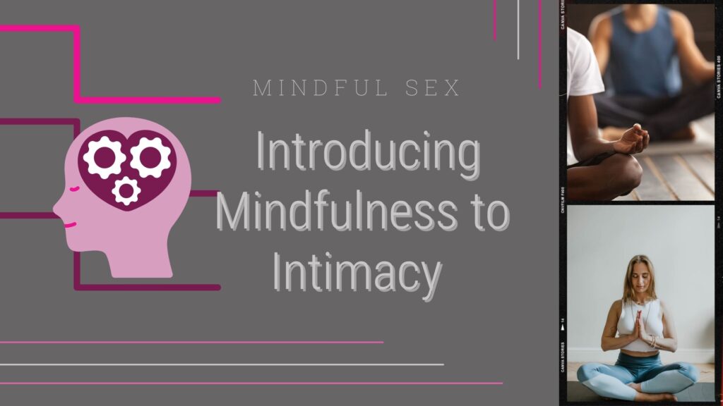 - Introducing Mindfulness to Intimacy