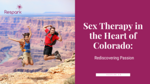 Sex Therapy in the Heart of Colorado: Rediscovering Passion