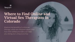 Online and Virtual Sex Therapists in Colorado