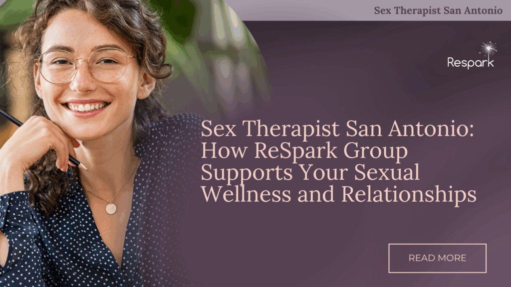 A friendly face greets you when you see a sex therapist in San Antonio at ReSpark Group.