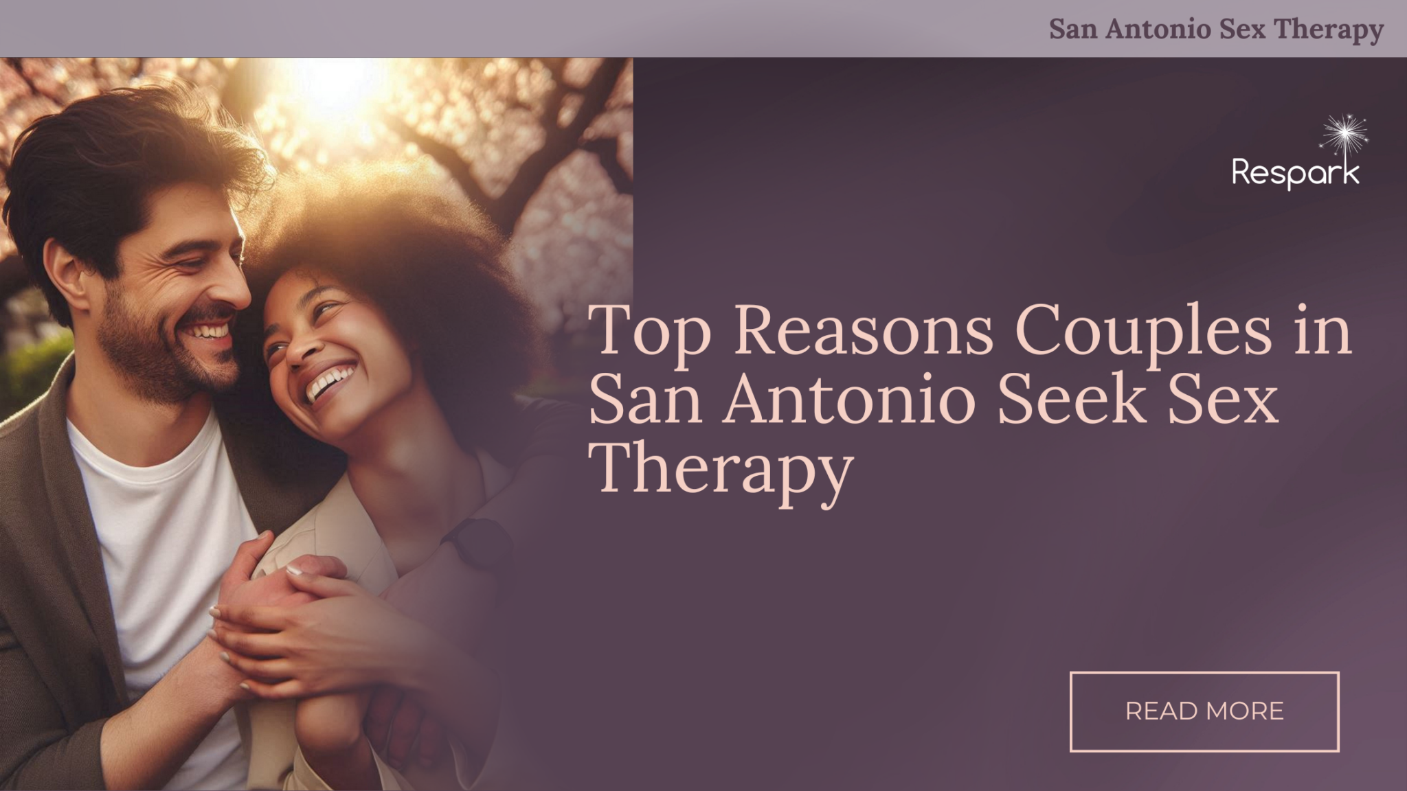 Top Reasons Couples in San Antonio Seek Sex Therapy - ReSpark® Group