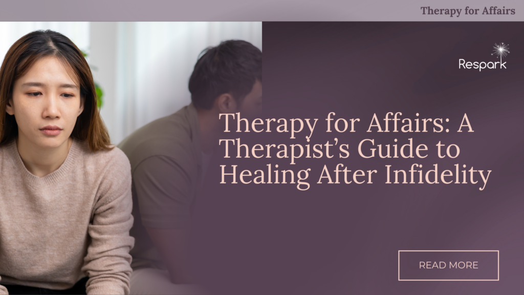 Therapy for Affairs: How to Heal After Infidelity and Rebuild Trust