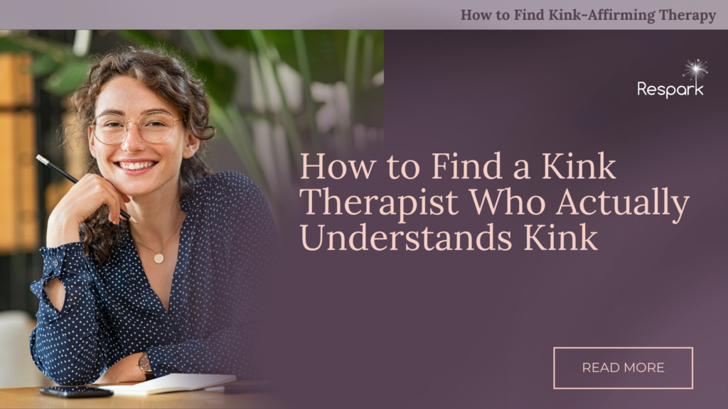 How to Find a Kink Therapist Who Actually Understands Kink